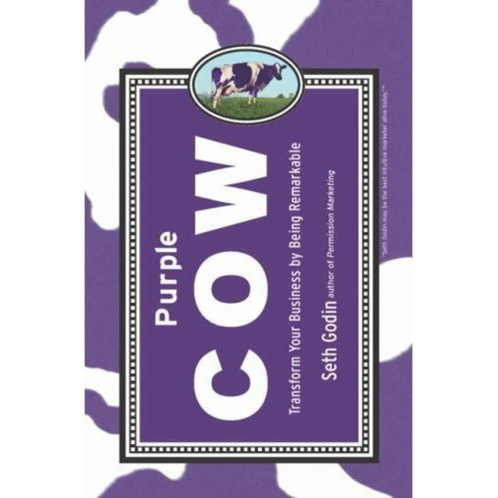 Purple‎ Cow: Transform Your Business by Being Remarkable by Godin, Seth